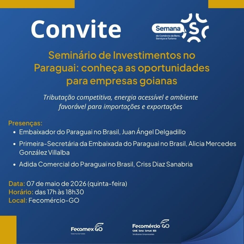 Fecomércio-GO promove “Semana S do Comércio em Goiás” com seminário sobre Investimentos no Paraguai